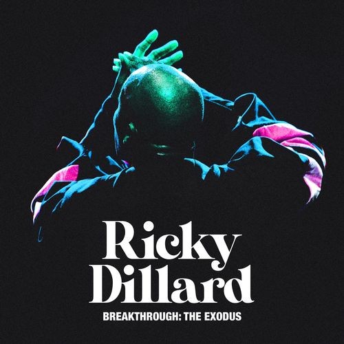 Ricky-Dillard---Breakthrough_-The-Exodus-Live.jpg