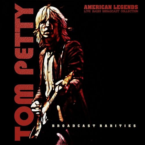 Tom-Petty---Tom-Petty-Live-Broadcast-Rarities.jpg