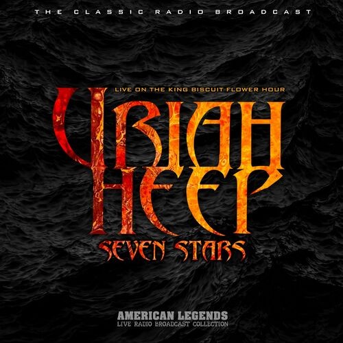 Uriah-Heep---Uriah-Heep-Live-On-The-King-Biscuit-Flower-Hour_-Seven-Stars.jpg