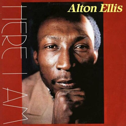 Alton-Ellis---Here-I-Am---Reggae-Got-Soul.jpg